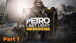 Metro Last Light Redux – Part 1 ||  2K Ultra Gameplay (No Commentary)