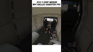 Chop Mission Ballas Gangster POV | GTA V | #gta #gaming