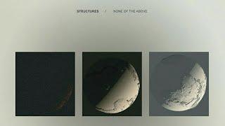 Structures - None of the Above (Full EP Stream)