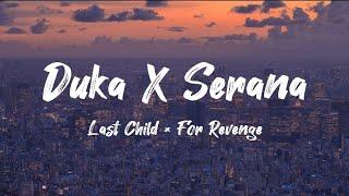 Last Child X For Revenge - Duka X Serana | Mashup (Lirik)