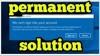 We can't sign into your account. ||  Windows 10 sign out problem