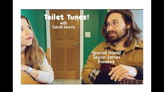 ‘Long Time Gone (Everly Brothers Cover) | Toilet Tunes w/Sarah Morris | Guest: Taylor James Donskey