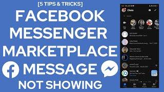 Facebook Messenger Marketplace Messages Not Showing