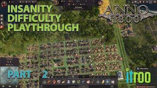 Anno 1800 Insanity Difficulty Play through Part 2