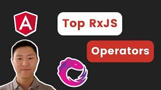 Angular Essentials - Top RxJS operators + Source code