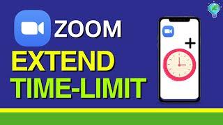 Zoom: How to Extend Meeting Time-Limit (2024 Update)