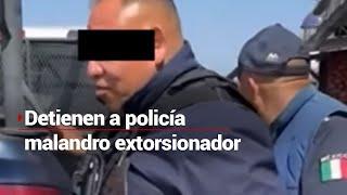 POLICÍA EXTORSIONADOR EN EDOMEX | Quería sacarle dinero a transportista