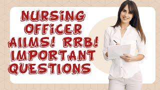 AIIMS NORCET 7 #RRB# Nursing officer #nursingexamquestions