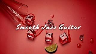 Smooth Jazz Guitar  Silk Lounge Sessions Vol.10