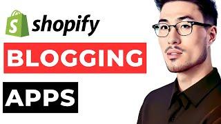 Shopify Blogging Apps