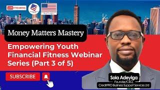 Youth Development Series: Money Matters Mastery: Empowering Youth Financial Fitness Webinar Series 3