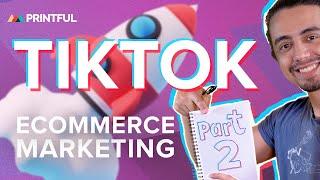 Go Viral on TikTok with an Ecommerce Marketing Strategy