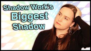 The Biggest Shadow of Shadow Work (If You're Interested in Shadow Work, You Probably Have this One!)