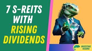 7 High Quality Singapore REITs Offering Rising Dividends  |   #TheInvestingIguana EP37