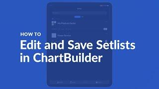 HOW TO | Edit and Save Setlists in Chartbuilder