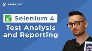 Test Result Analysis and Reporting | Selenium 4 | Lambdatest | Part XI