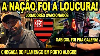 A TORCIDA DO FLAMENGO FOI A LOUCURA COM A CHEGADA DO MENGÃO EM PORTO ALEGRE! GERSON E FILIPE LUIS E+