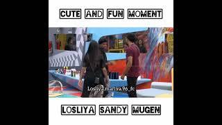 Losliya Mugen Sandy ultimate fun || part - 1