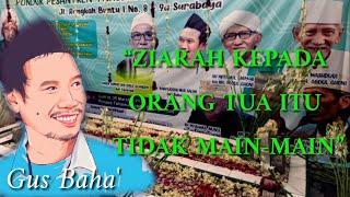 ZIARAH KEPADA ORANG TUA ITU TIDAK MAIN-MAIN || Gus Baha'