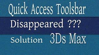 find quick access toolsbar in 3ds max if disappeared from interface