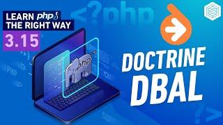 Intro to Doctrine PHP - DataBase Abstraction Layer - Query Builder - Full PHP 8 Tutorial