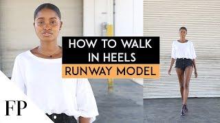How to Walk in  Heels by RUNWAY MODEL