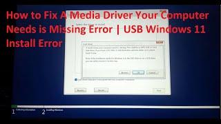 USB Windows 11 Install Error | How to Fix A Media Driver Your Computer Needs is Missing error
