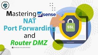 Mastering pfSense NAT Port Forwarding and Router DMZ Configuration