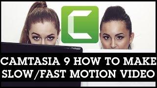 Camtasia 9 How To Make Slow Motion Video + Fast Motion Video