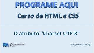 Curso de HTML e CSS gratis Aula 04   O atributo Charset UTF 8