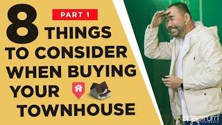 8 THINGS TO CONSIDER IN BUYING A TOWNHOUSE