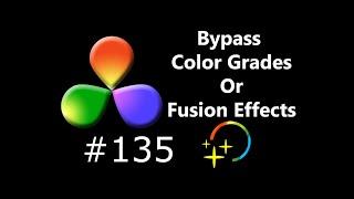 DaVinci Resolve Tutorial: Bypass Color Grades or Fusion Effects