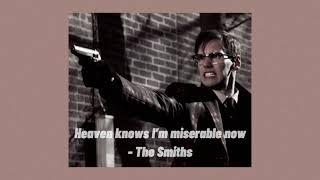 Heaven knows I’m miserable now - The Smiths 1 hour
