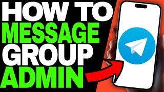 How To Message Group Admin On Telegram (Guide)