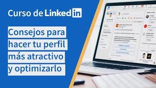 ¿Cómo optimizar mi perfil en LinkedIn? | Curso de Linkedin