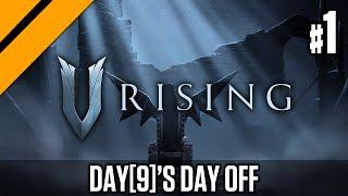 Day[9]'s Day Off - V Rising P1