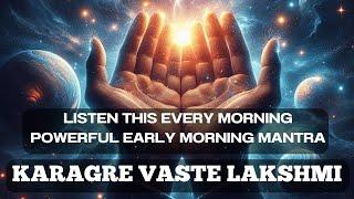 Karagre Vasate Lakshmi | POWERFUL MORNING MANTRA for POSITIVITY, PROSPERITY & ABUNDANCE