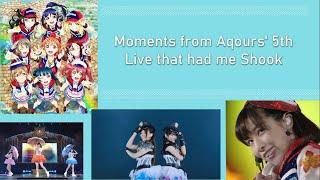 Moments from Aqours' 5th Live that had me shook.