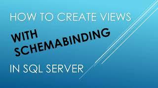 SQL Tutorial - How to create Views with Schemabinding