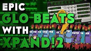 How to Make Epic Glo Beats with Xpand!2