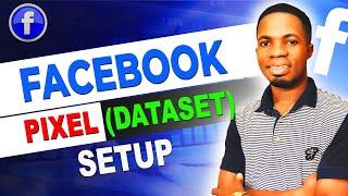 Facebook Pixel Setup: Create and Install Facebook Pixel (Dataset)