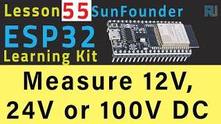 ESP32 Tutorial 55 - How to measure 12V, 24V or 100V DC voltage | SunFounder's ESP32 IoT Learning kit