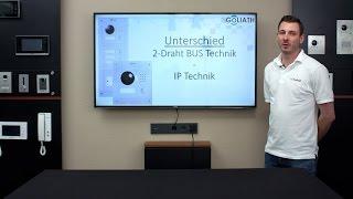 GOLIATH 2-Draht IP und IP Video Türsprechanlage - Unterschiede zwischen der 2-Draht und IP-Technik