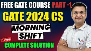 Free GATE Course Part-1 | 2024 Computer Science | Morning Shift Paper | Complete Solution one shot