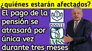 El pago de la pensión se atrasará por única vez durante tres meses: ¿quiénes estarán afectados?