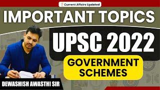 Most Important Topics for UPSC Prelims 2022 | Government Schemes 2022 | UPSC 2022 | Dewashish Sir