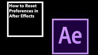 How to Reset Preferences in After Effects