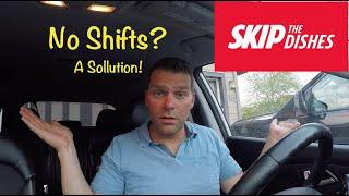 No Shifts with Skip The Dishes?  Here's a solution!
