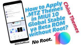 How to apply MTZ themes in MIUI 10 Global Stable and Beta ROM without Root | Simple steps