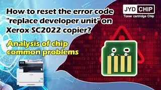 How to reset the error code replace developer unit on Xerox SC2022 copier #jydchips #copier #printer